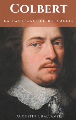 Colbert. La face cachée du Soleil. (eBook, ePUB) - Challamel, Augustin