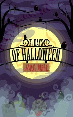 31 Days of Halloween (eBook, ePUB) - Bible, Jake