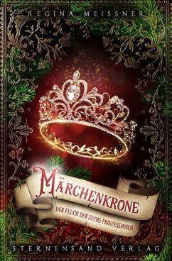 Der Fluch der sechs Prinzessinnen (Band 5): Märchenkrone (eBook, ePUB) - Meißner Regina