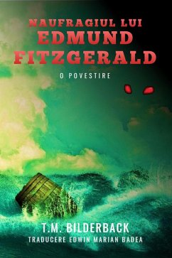 Naufragiul Lui Edmund Fitzgerald: O Povestire (eBook, ePUB) - Bilderback, T. M.