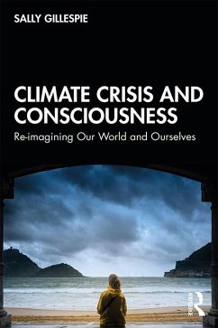 Climate Crisis and Consciousness (eBook, PDF) - Gillespie, Sally