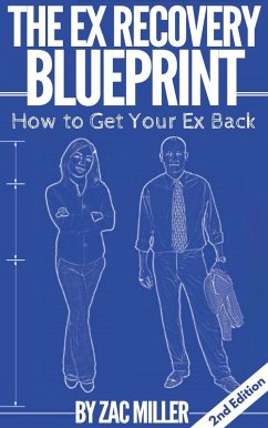 How to Get Your Ex Back: The Ex Recovery Blueprint (eBook, ePUB) - Miller, Zac