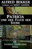 Patricia und der Fluch der Steine: Ein Patricia Vanhelsing Roman (eBook, ePUB)