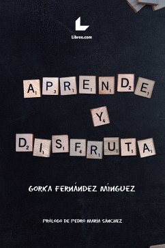 Aprende y disfruta (eBook, ePUB) - Fernández Mínguez, Gorka