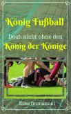 König Fußball! (eBook, ePUB)