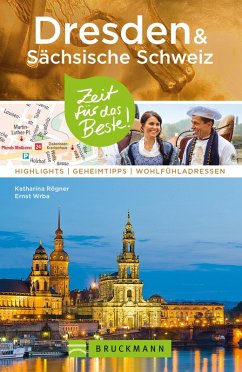 Bruckmann Reiseführer Dresden & Sächsische Schweiz: Zeit für das Beste (eBook, ePUB) - Rögner, Katharina; Wrba, Ernst