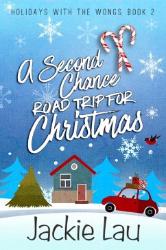 A Second Chance Road Trip for Christmas (Holidays with the Wongs, #2) (eBook, ePUB) - Lau, Jackie