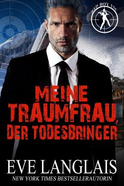 Meine Traumfrau, der Todesbringer (Die Bad Boy Inc., #3) (eBook, ePUB) - Langlais, Eve