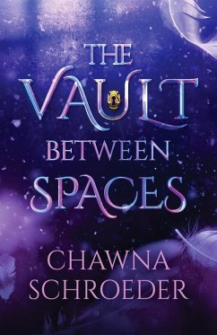 The Vault Between Spaces (eBook, ePUB) - Schroeder, Chawna