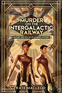 Murder on the Intergalactic Railway (The Ritchie and Fitz Murder Mysteries, #1) (eBook, ePUB) - Macleod, Kate
