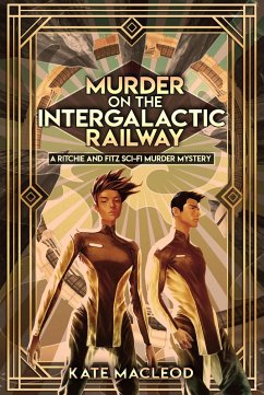 Cover Murder on the Intergalactic Railway (The Ritchie and Fitz Murder Mysteries, #1) (eBook, ePUB)