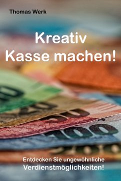 Kreativ Kasse machen (eBook, ePUB) - Werk, Thomas