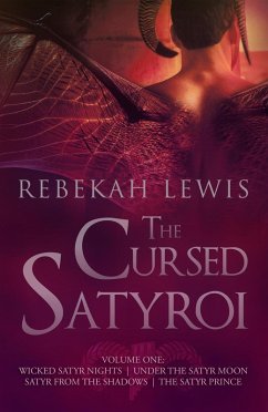 The Cursed Satyroi: Volume One (eBook, ePUB) - Lewis, Rebekah