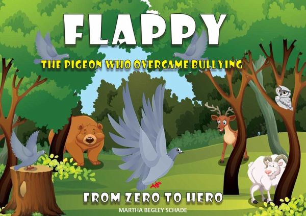 Flappy. The Pigeon Who Overcame Bullying. From Zero To Hero! (eBook, ePUB) Flappy. The Pigeon Who Overcame Bullying. From Zero To Hero! (eBook, ePUB)