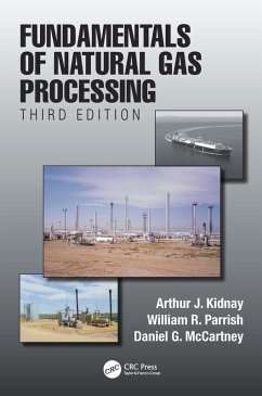 Fundamentals of Natural Gas Processing, Third Edition (eBook, ePUB) - Kidnay, Arthur J.; Parrish, William R.; McCartney, Daniel G.
