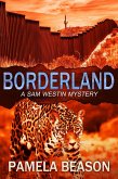 Borderland (A Sam Westin Mystery, #5) (eBook, ePUB) Borderland (A Sam Westin Mystery, #5) (eBook, ePUB)