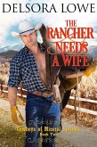 The Rancher Needs a Wife (Cowboys of Mineral Springs, #2) (eBook, ePUB)