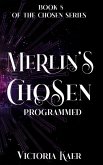 Merlin's Chosen Book 8 Programmed (eBook, ePUB)