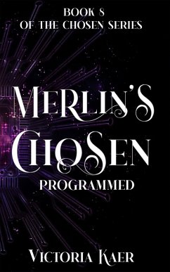 Merlin's Chosen Book 8 Programmed (eBook, ePUB) - Kaer, Victoria