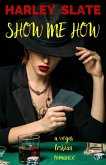 Show Me How: A Vegas Lesbian Romance (Vegas Nights, #1) (eBook, ePUB) Show Me How: A Vegas Lesbian Romance (Vegas Nights, #1) (eBook, ePUB)