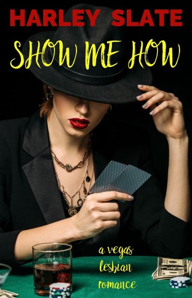 Show Me How: A Vegas Lesbian Romance (Vegas Nights, #1) (eBook, ePUB) Show Me How: A Vegas Lesbian Romance (Vegas Nights, #1) (eBook, ePUB)