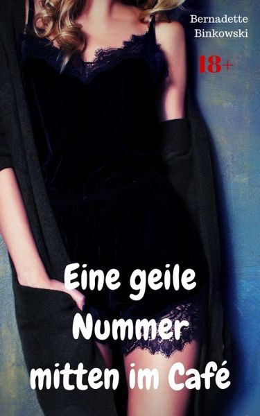 Eine geile Nummer mitten im Café (eBook, ePUB) Eine geile Nummer mitten im Café (eBook, ePUB)