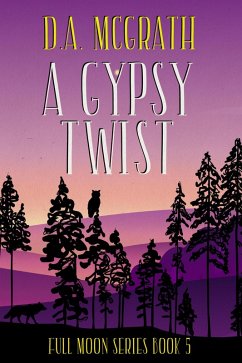 A Gypsy Twist (Full Moon Series, #5) (eBook, ePUB) - McGrath, D. A.