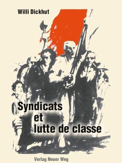 Syndicats et lutte de classe (eBook, PDF) - Dickhut, Willi