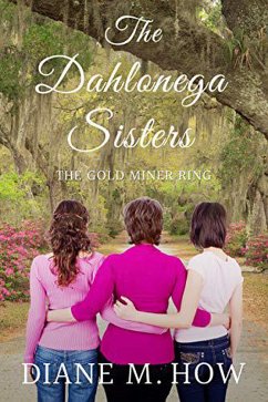 The Dahlonega Sisters: The Gold Miner Ring (eBook, ePUB) - How, Diane M.