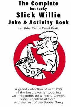 The Complete but tacky Slick Willie Joke & Activity Book (eBook, ePUB) - Rahl, Libby; Kratt, Demi