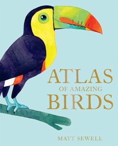 Atlas of Amazing Birds (eBook, ePUB) - Sewell, Matt