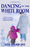Dancing In The White Room (Wild Snow, #1) (eBook, ePUB)