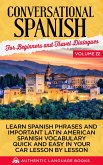 Conversational Spanish for Beginners and Travel Dialogues Volume IV: Learn Spanish Phrases And Important Latin American Spanish Vocabulary Quickly And Easily In Your Car Lesson By Lesson (eBook, ePUB)