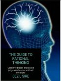 The Guide To Rational Thinking (eBook, ePUB) The Guide To Rational Thinking (eBook, ePUB)