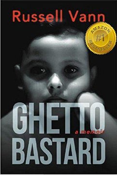 Ghetto Bastard, A Memoir (The Ghetto Bastard Series, #1) (eBook, ePUB) - Vann, Russell