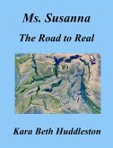Ms. Susanna, The Road to Real (The Gift, #1) (eBook, ePUB)