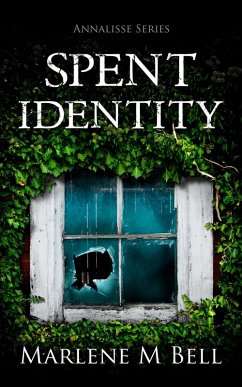 Spent Identity (Annalisse Series, #2) (eBook, ePUB) - Bell, Marlene M.