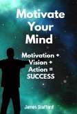 Motivate Your Mind (eBook, ePUB)