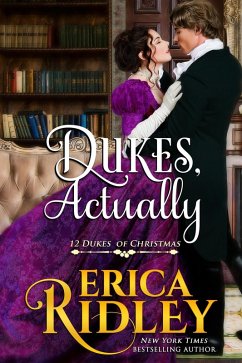 Dukes, Actually (12 Dukes of Christmas, #5) (eBook, ePUB) - Ridley, Erica
