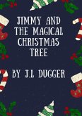 Jimmy And The Magical Christmas Tree (eBook, ePUB)