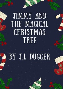 Jimmy And The Magical Christmas Tree (eBook, ePUB) - Dugger, J L