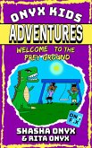 Welcome To The Prey Ground (Onyx Kids Adventures, #6) (eBook, ePUB) Welcome To The Prey Ground (Onyx Kids Adventures, #6) (eBook, ePUB)