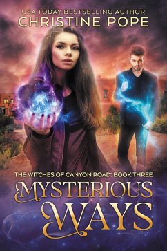 Mysterious Ways (The Witches of Canyon Road, #3) (eBook, ePUB) - Pope, Christine