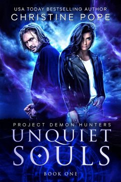 Unquiet Souls (Project Demon Hunters, #1) (eBook, ePUB) - Pope, Christine