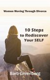10 Steps to Rediscover Your Self (Women Moving Through Divorce, #1) (eBook, ePUB)