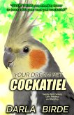 Your Dream Pet Cockatiel (Dream Birds, #2) (eBook, ePUB)