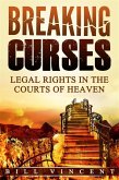 Breaking Curses: Legal Rights in the Courts of Heaven (eBook, ePUB)