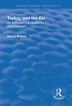 Turkey and the EU: An Awkward Candidate for EU Membership? (eBook, PDF) - Arikan, Harun