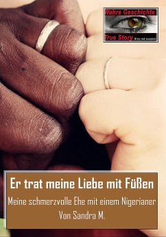 Er trat meine Liebe mit Füßen (eBook, ePUB) - M., Sandra