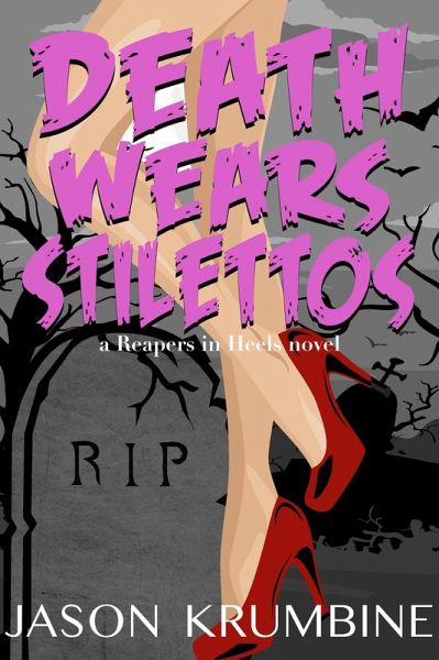 Death Wears Stilettos (Reapers in Heels, #2) (eBook, ePUB) Death Wears Stilettos (Reapers in Heels, #2) (eBook, ePUB)
